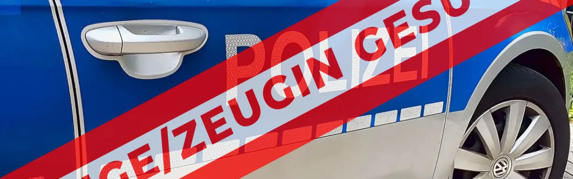 Zeuge/Zeugin gesucht
